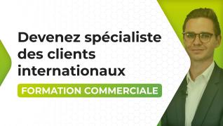 Devenez spécialiste des clients internationaux