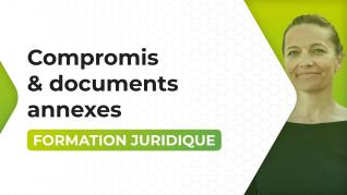 Compromis et documents annexes : pensez à tout !