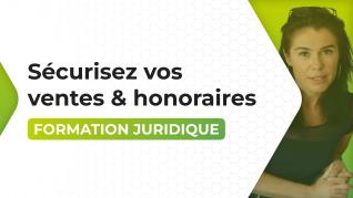 Sécurisez vos ventes et honoraires - Les 10 fondamentaux