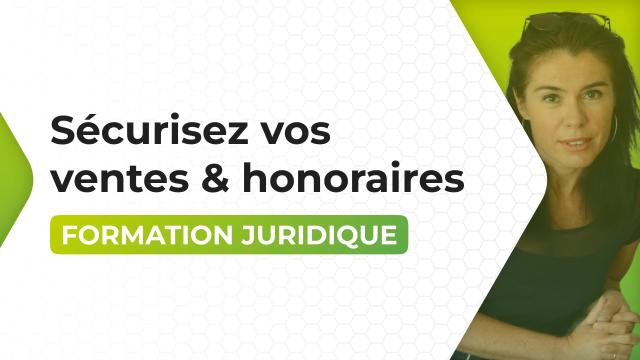 Sécurisez vos ventes et honoraires - Les 10 fondamentaux