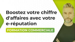 Développez votre chiffre d'affaires grâce à votre e-réputation