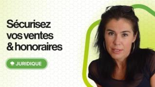 Sécurisez vos ventes et honoraires - Les 10 fondamentaux