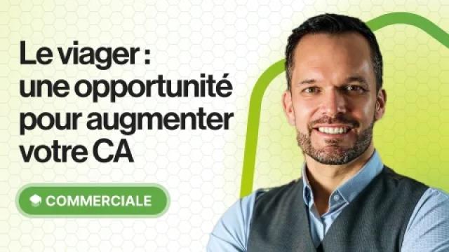 Le viager : une opportunité pour augmenter votre chiffre d'affaires