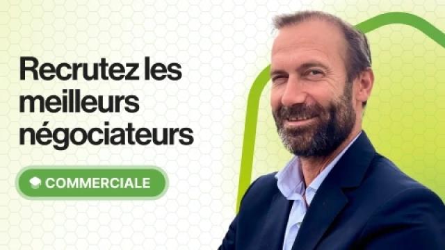 Recrutez les meilleurs négociateurs - Version 2025