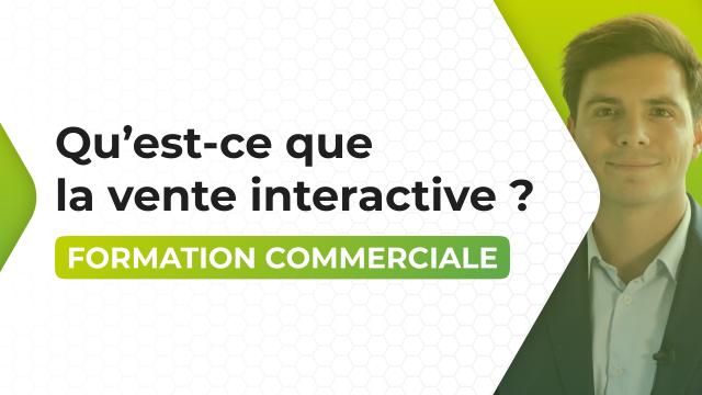 Qu'est-ce que la vente interactive ?