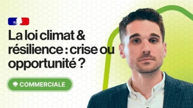 La loi climat et résilience : crise ou opportunité ?