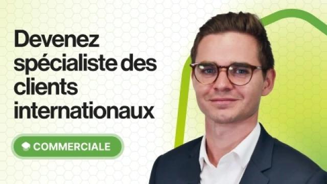 Devenez spécialiste des clients internationaux