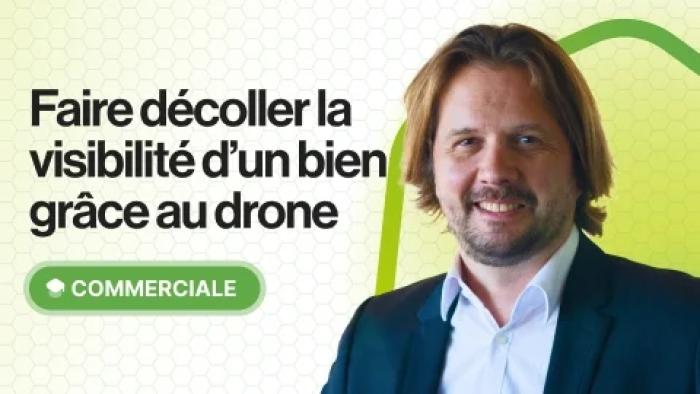 Faire décoller la visibilité d'un bien grâce au drone