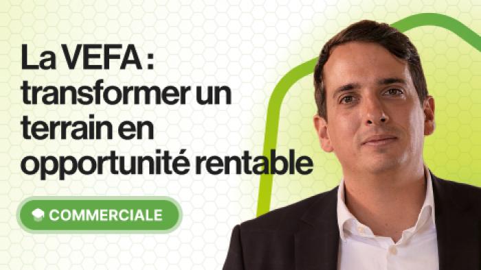 La VEFA : transformer un terrain en opportunité rentable 