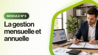 Formation 3 - La gestion mensuelle et annuelle	