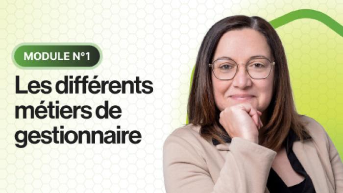 Formation 1 - Les différents métiers de gestionnaire Formation 1 - Les différents métiers de gestionnaire