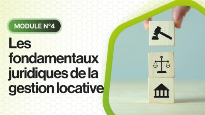 Formation 4 - Les fondamentaux juridiques de la gestion locative